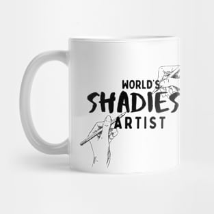 World’s Shadiest Artist Black T-Shirt, Hoodie, Apparel, Mug, Sticker, Gift design Mug